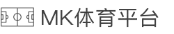 MK体育(中国)官网首页 - 实时比分与体育资讯